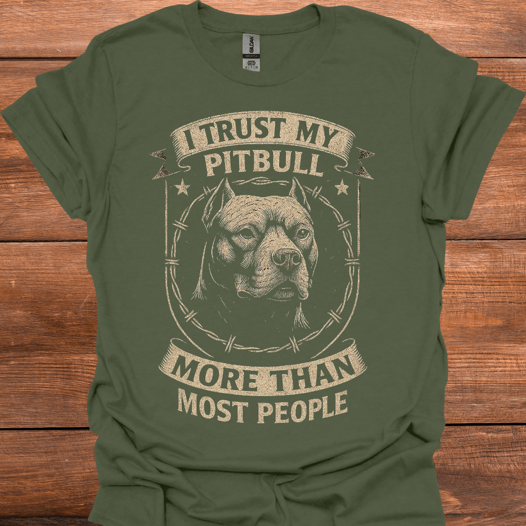 I Trust My Pitbull More Than Most People T-Shirt