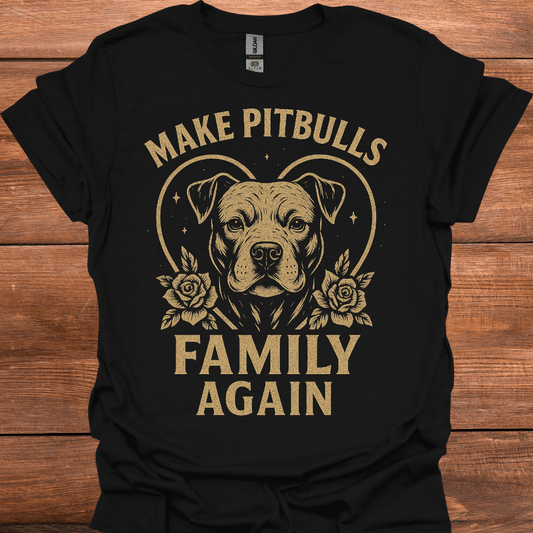 Make Pitbulls Family Again T-Shirt
