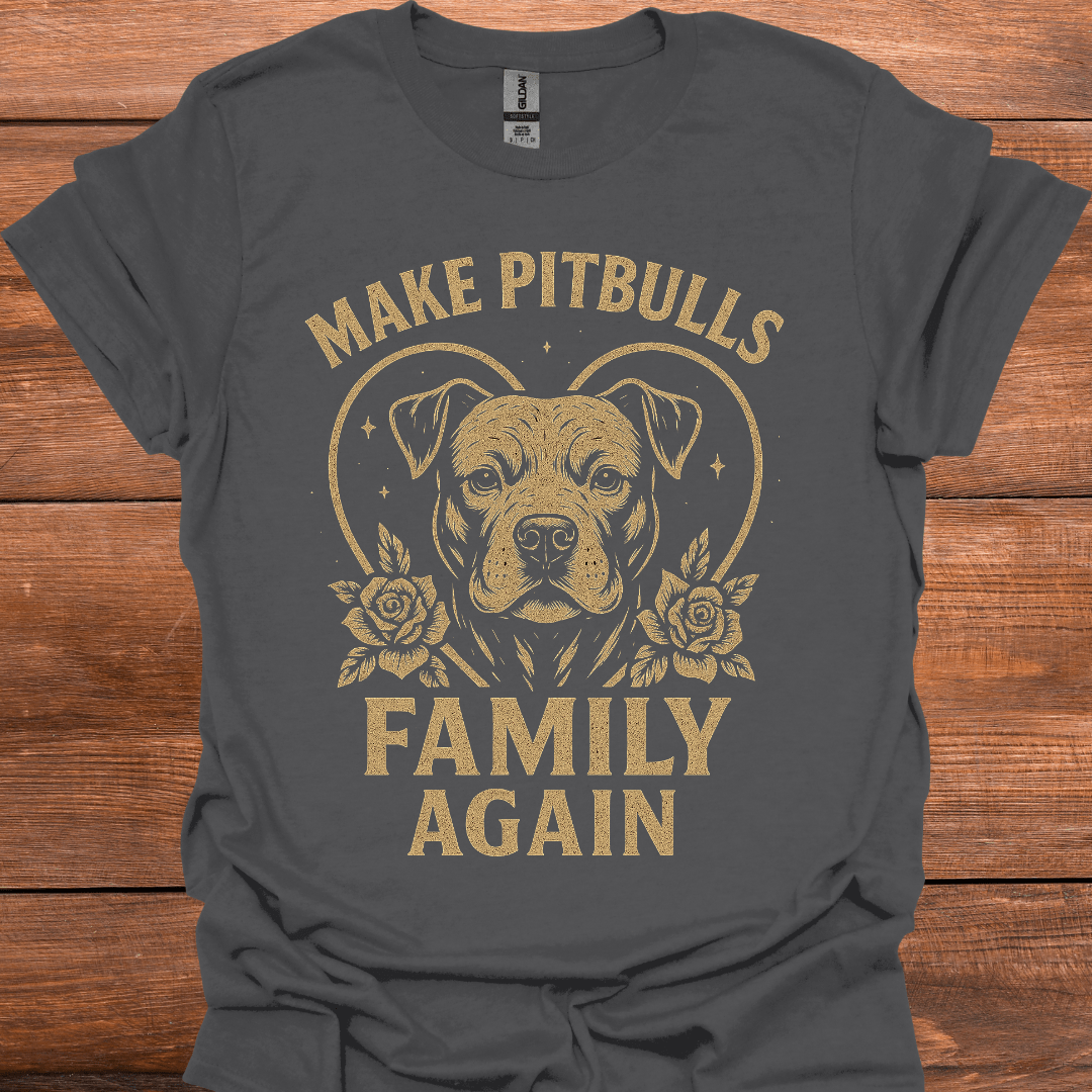 Make Pitbulls Family Again T-Shirt