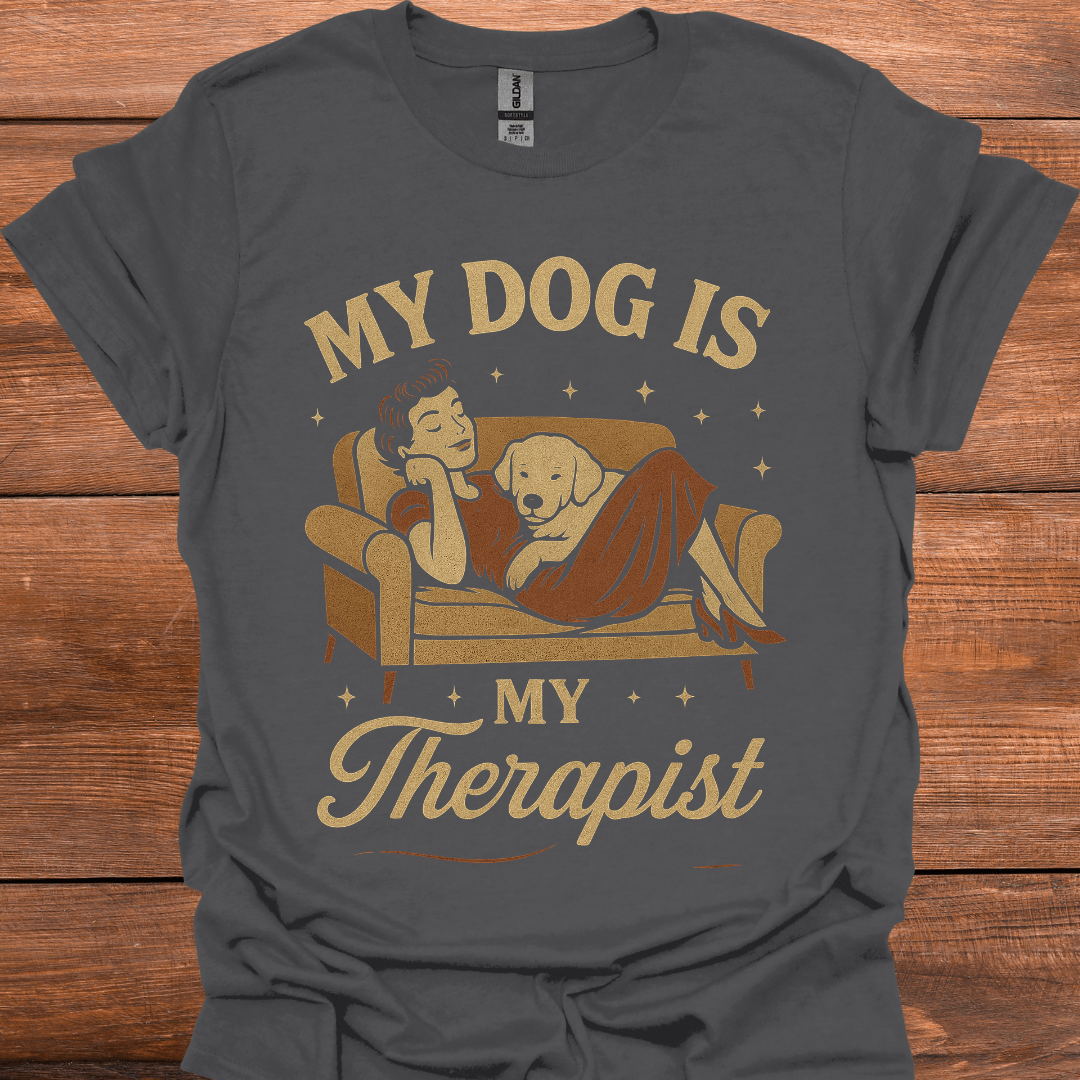 My Dog Is My Therapist T-Shirt