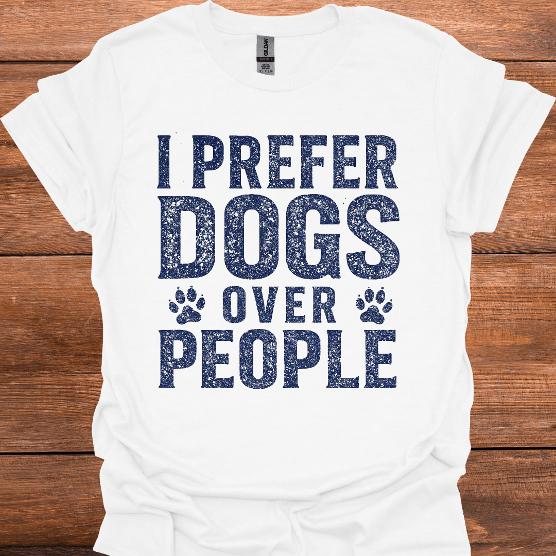 I Prefer Dogs Over People T-Shirt