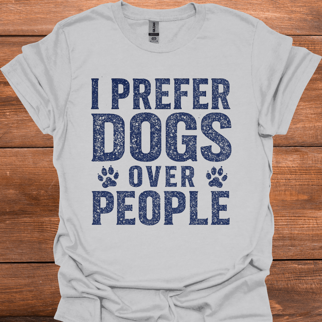 I Prefer Dogs Over People T-Shirt