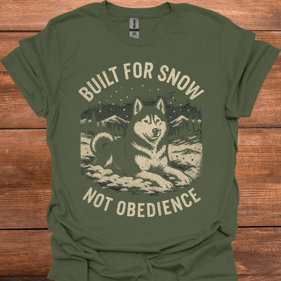 Built For Snow Not Obedience T-Shirt