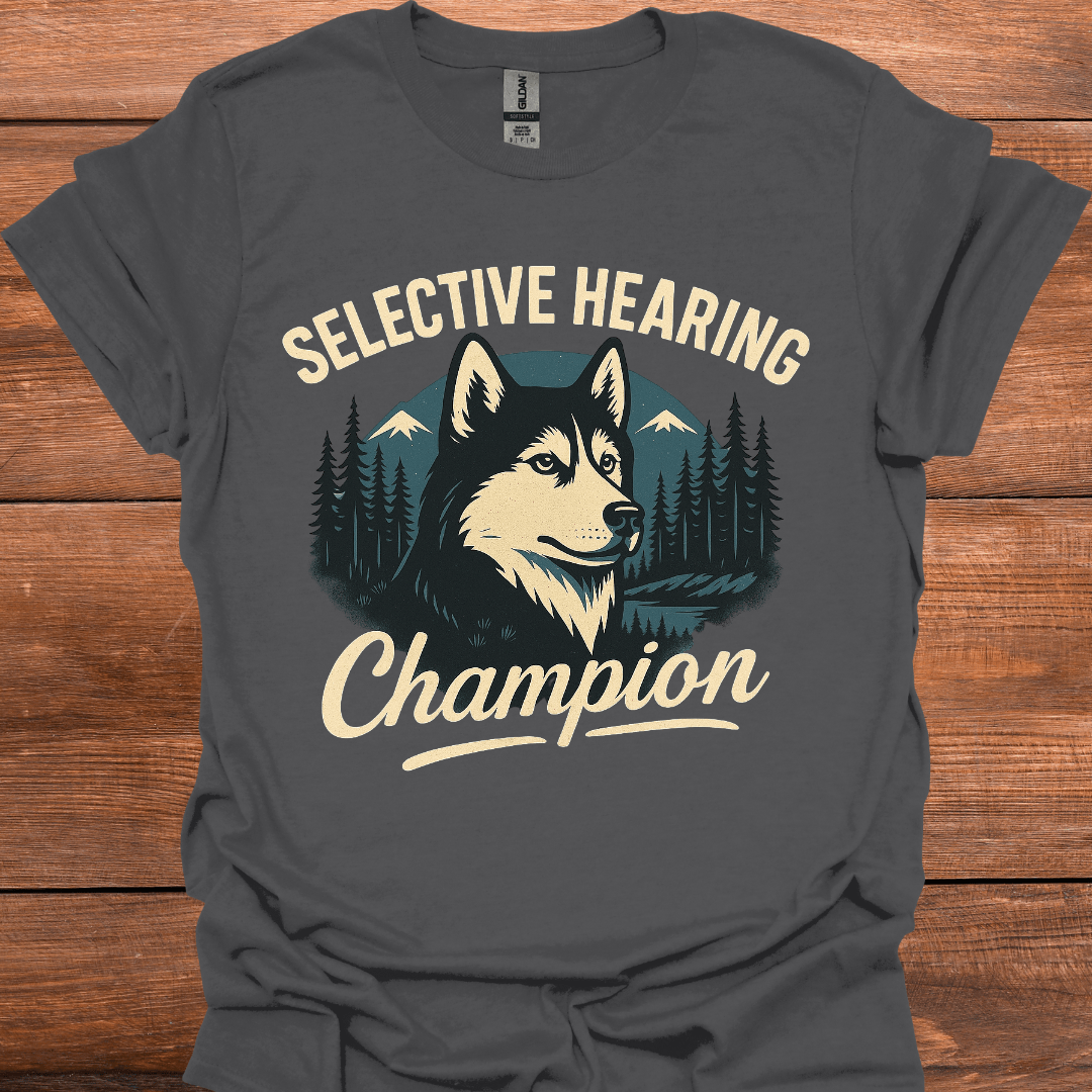 Selective Hearing Champion T-Shirt