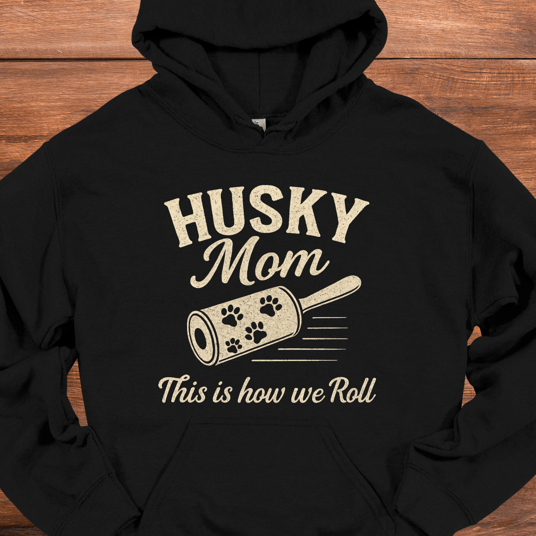 Husky Mom This Is How We Roll Hoodie