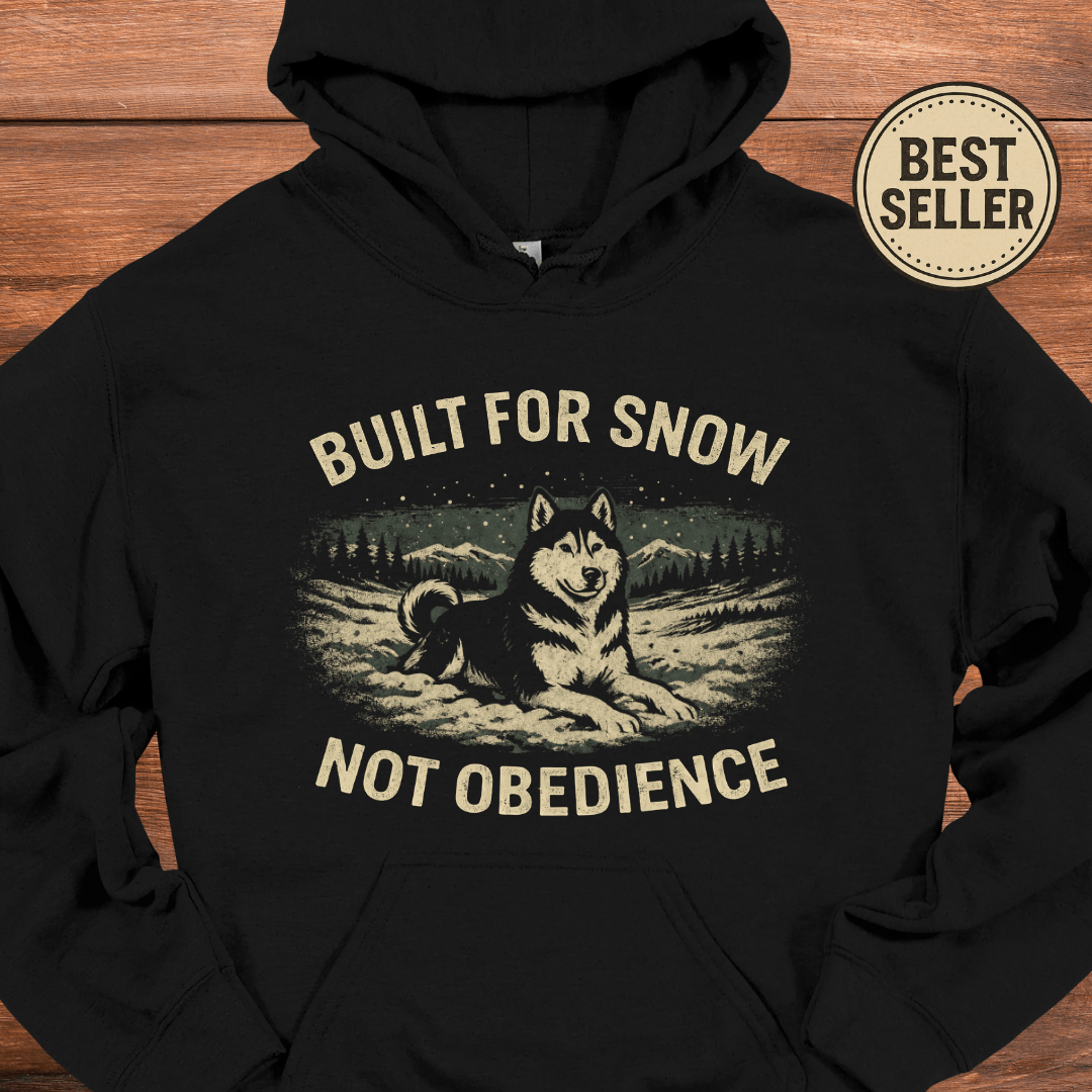 Built For Snow Not Obedience Hoodie
