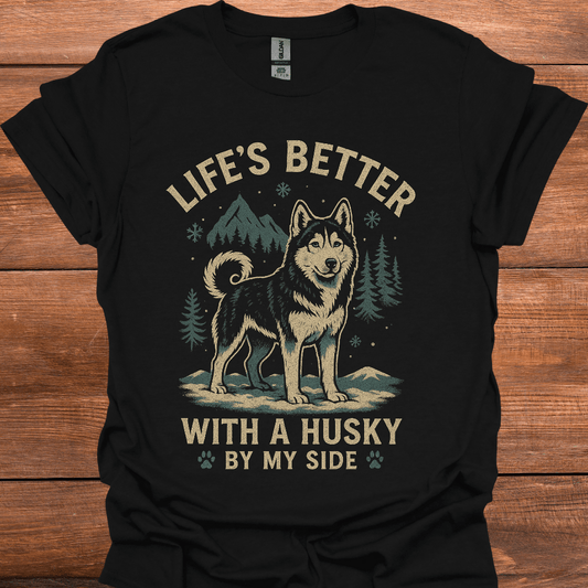 Life's Better With A Husky  T-Shirt