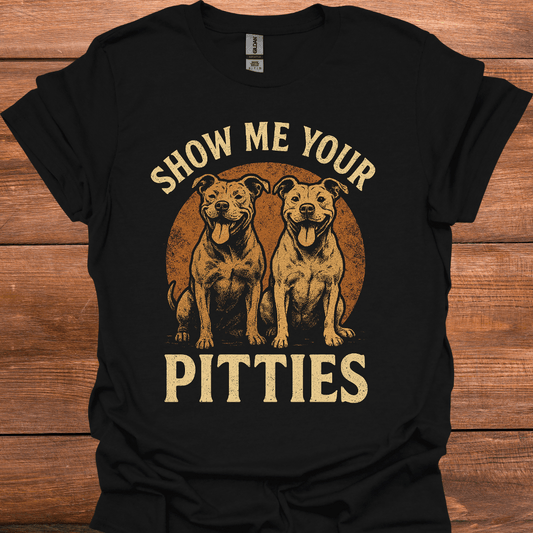 Show Me Your Pitties T-Shirt