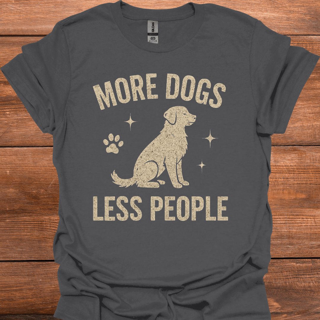 More Dogs Less People T-Shirt