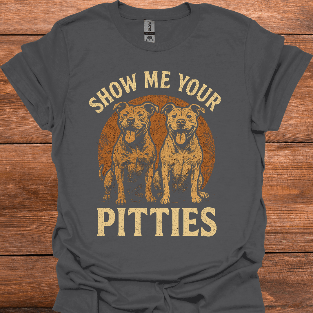 Show Me Your Pitties T-Shirt