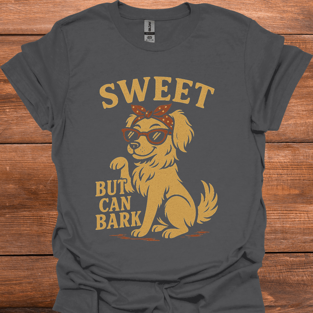 Sweet But Can Bark T-Shirt