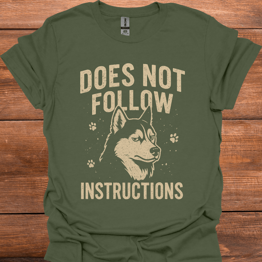Does Not Follow Instructions T-Shirt