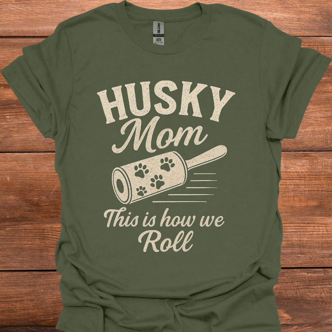 Husky Mom This Is How We Roll T-Shirt