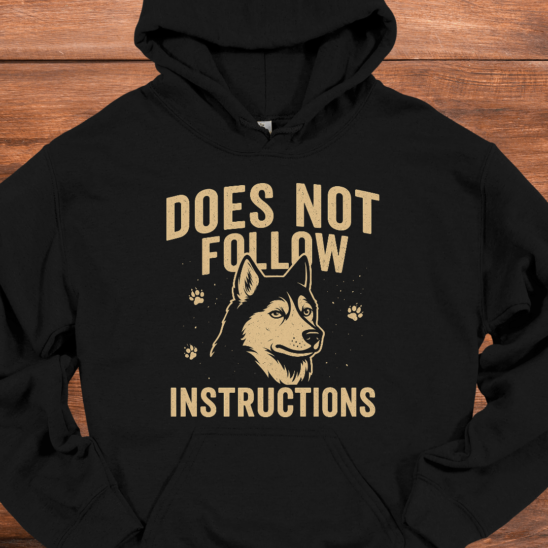 Does Not Follow Instructions Hoodie