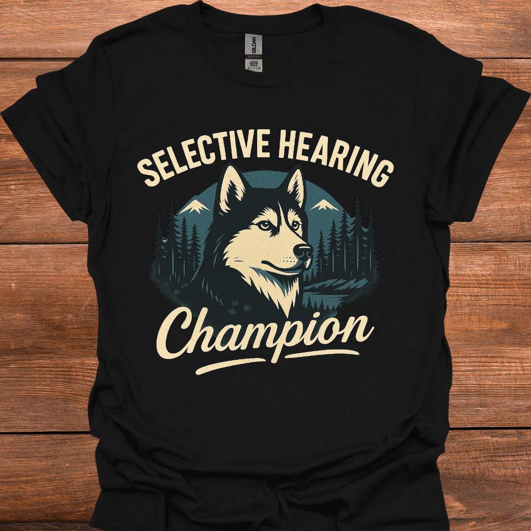 Selective Hearing Champion T-Shirt
