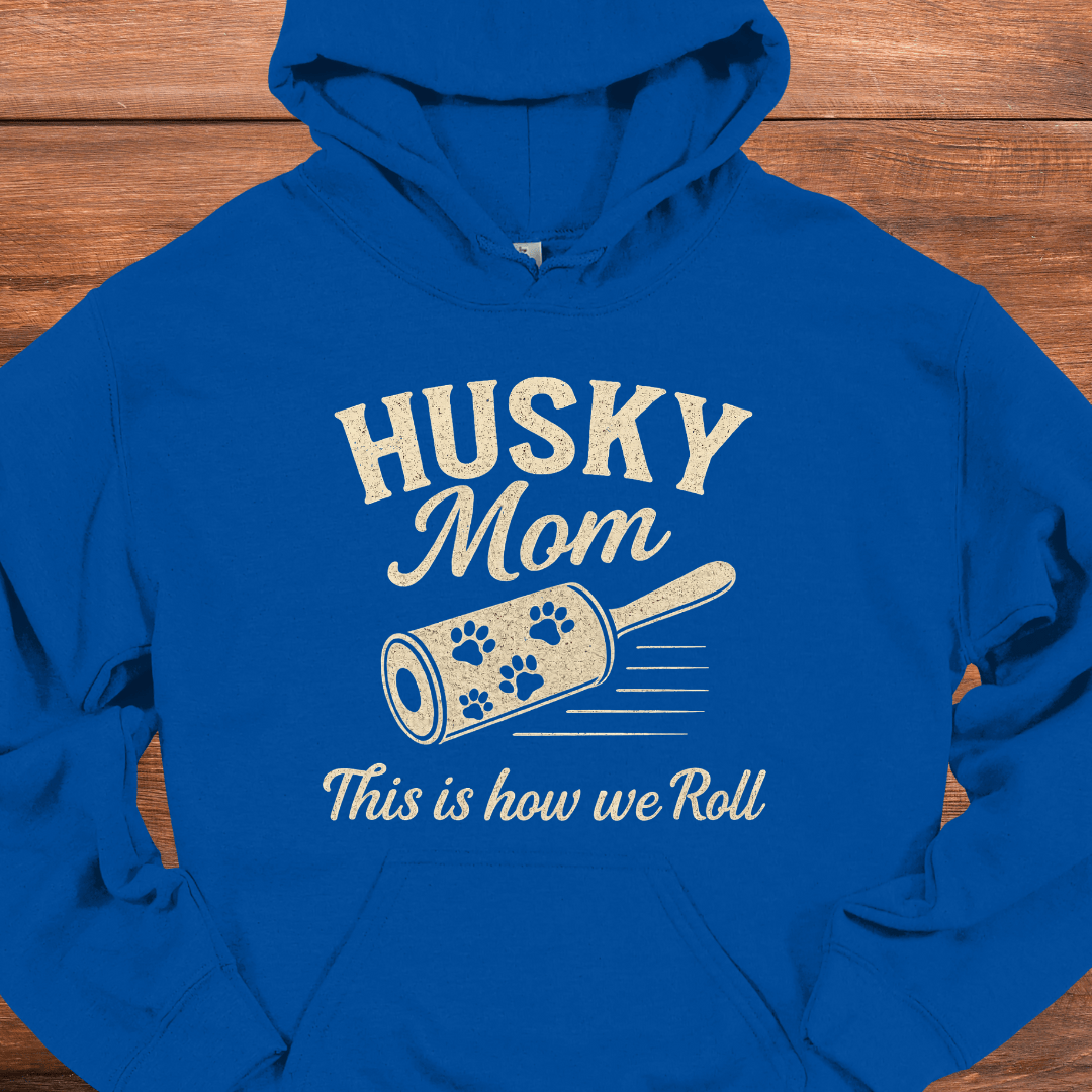 Husky Mom This Is How We Roll Hoodie