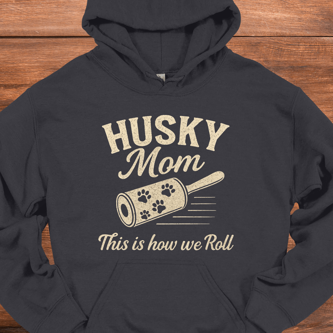 Husky Mom This Is How We Roll Hoodie