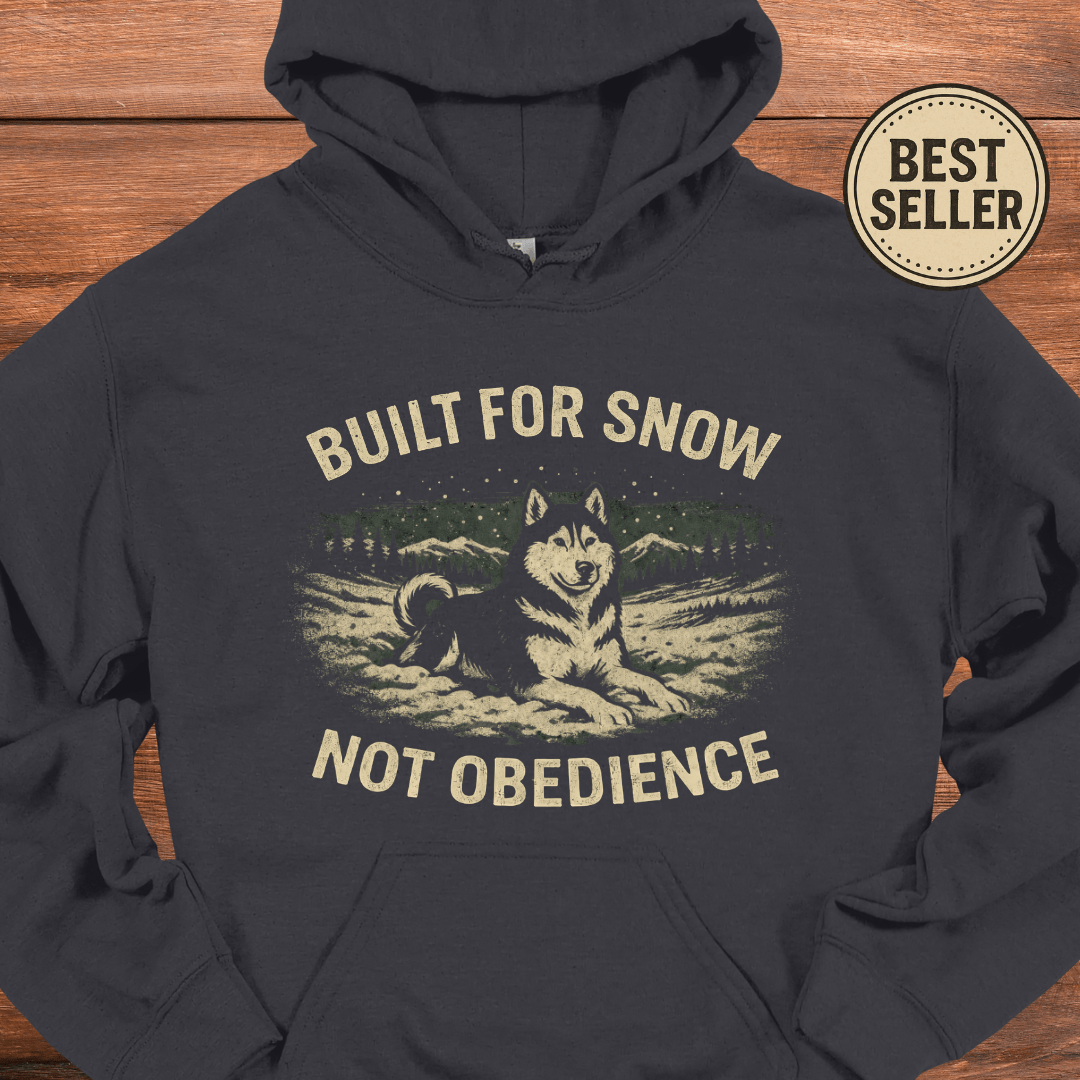 Built For Snow Not Obedience Hoodie