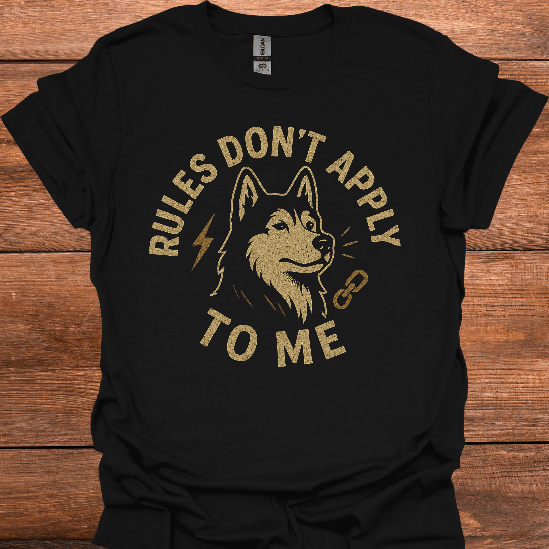 Rules Don't Apply To Me T-Shirt
