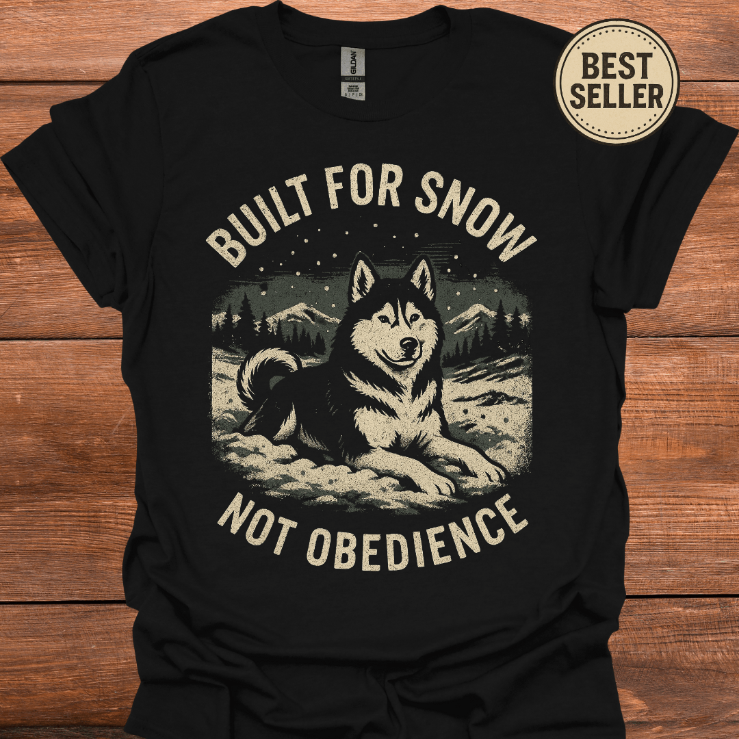 Built For Snow Not Obedience T-Shirt