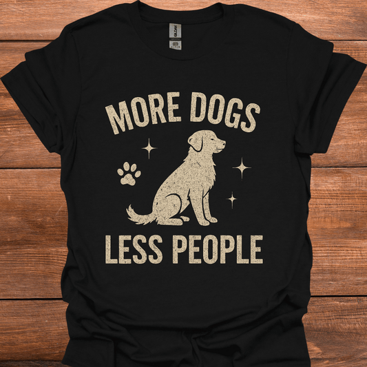 More Dogs Less People T-Shirt