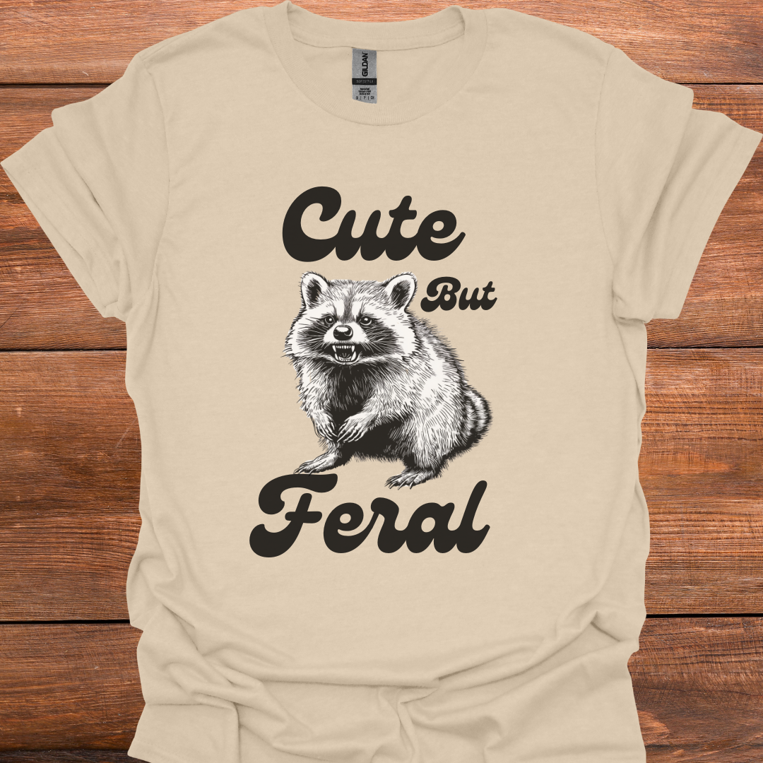 Cute But Feral T-Shirt