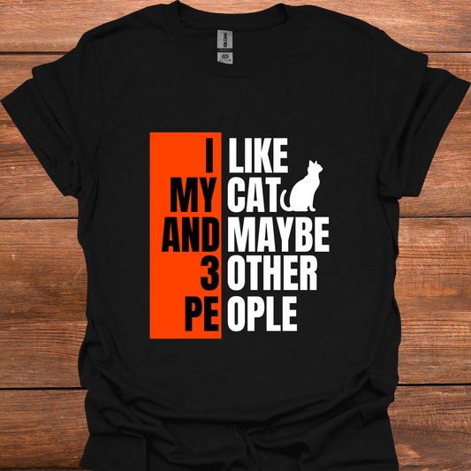 I Like My Cat And Maybe 3 Other People T-Shirt