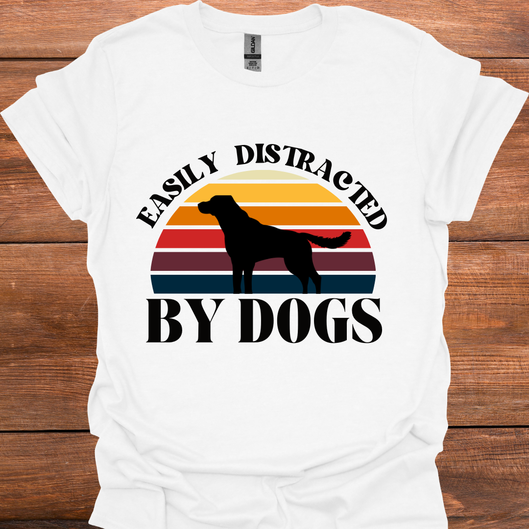 Easily Distracted By Dogs T-Shirt