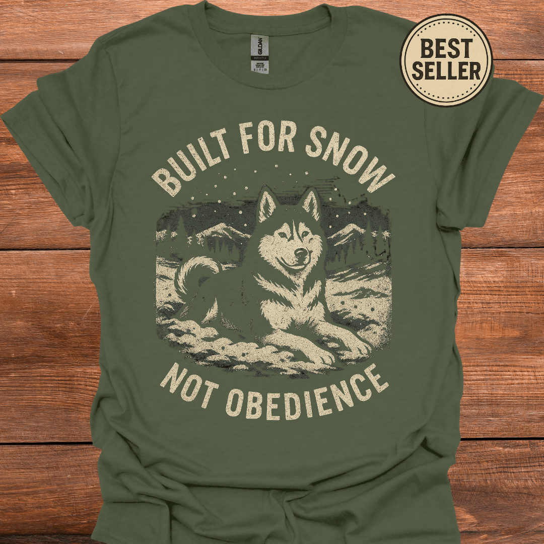 Built For Snow Not Obedience T-Shirt