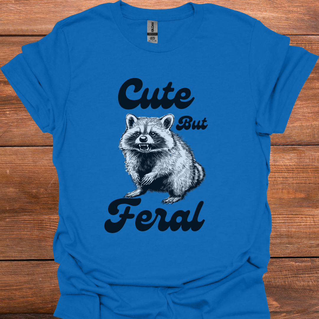 Cute But Feral T-Shirt