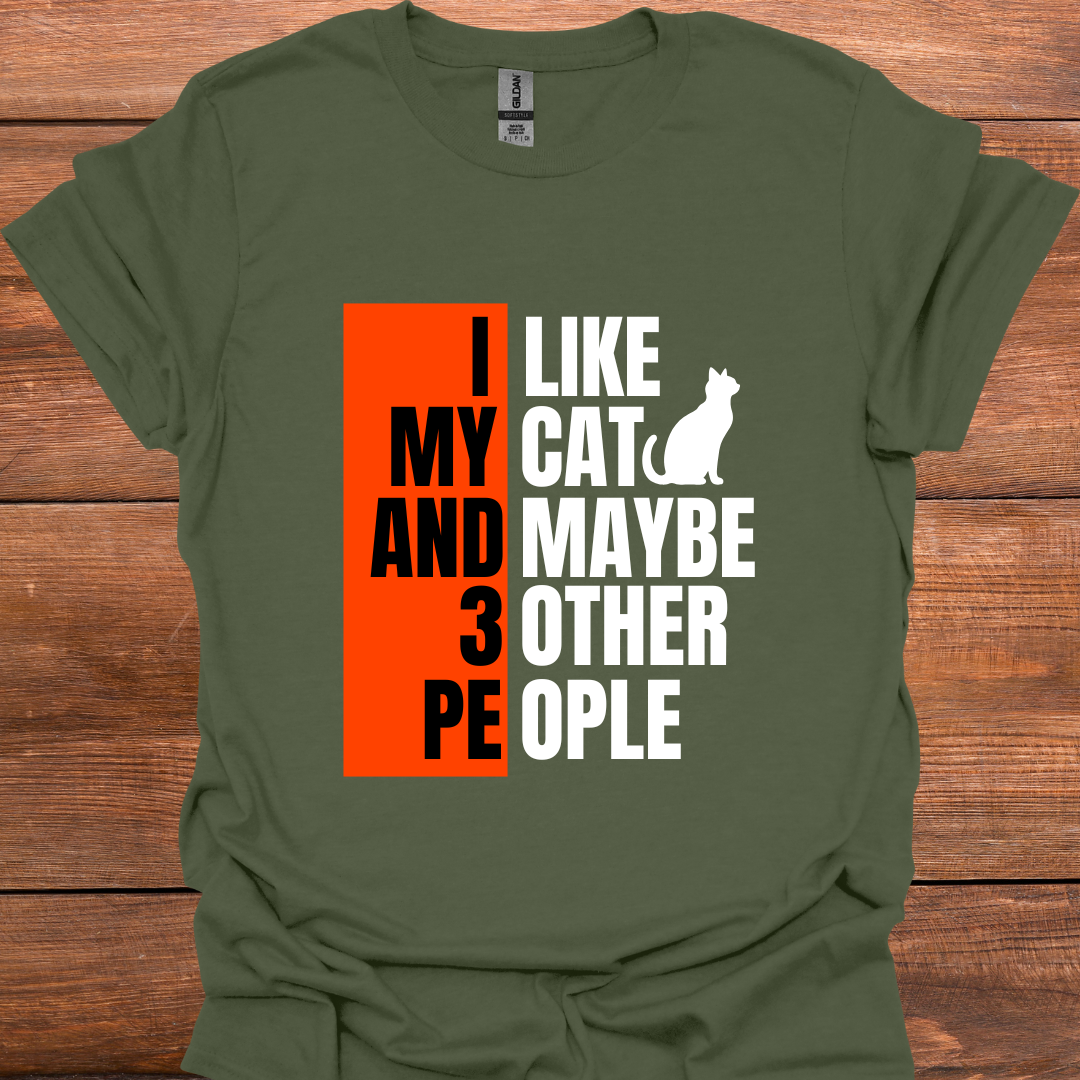 I Like My Cat And Maybe 3 Other People T-Shirt