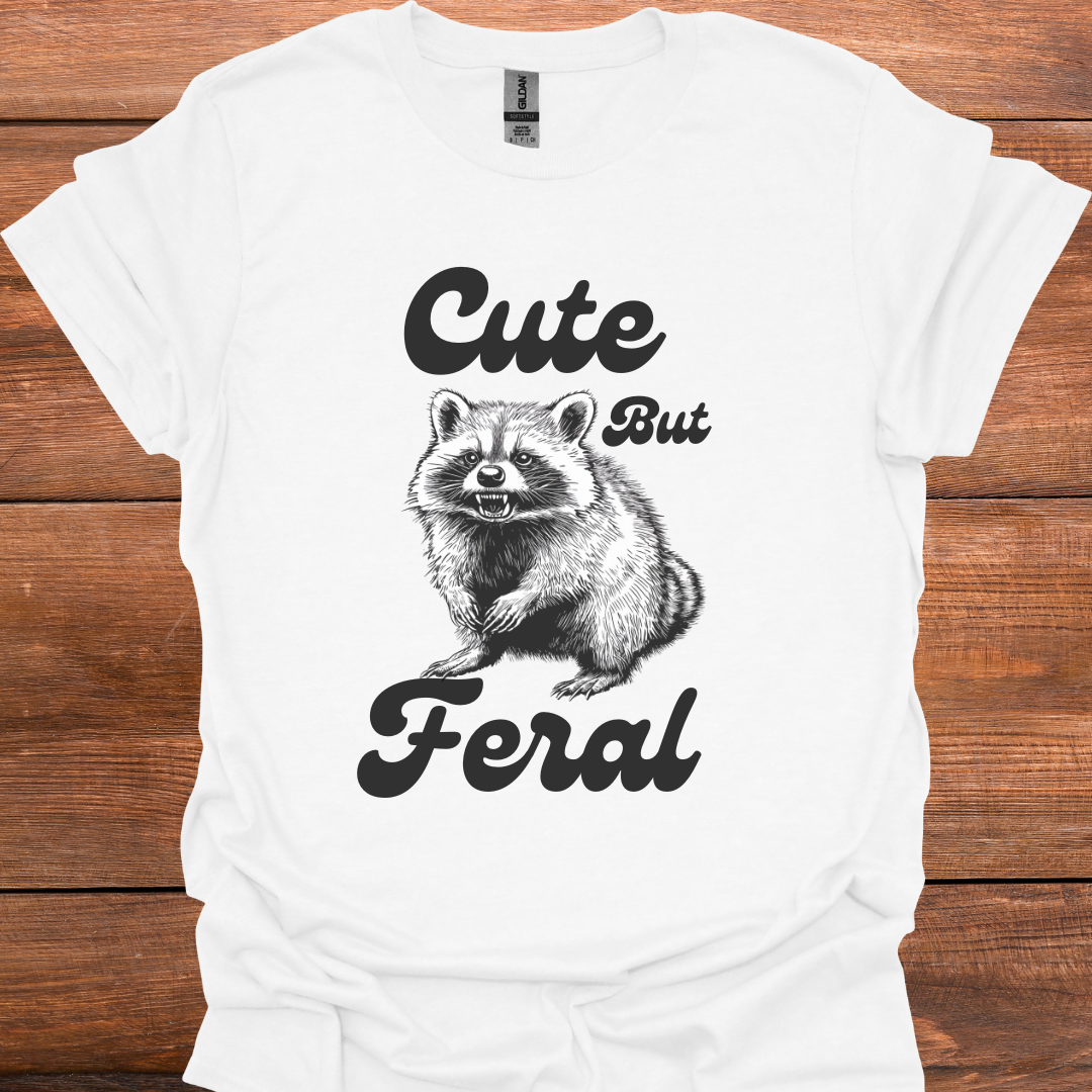 Cute But Feral T-Shirt