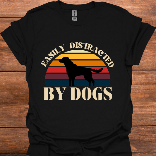 Easily Distracted By Dogs T-Shirt