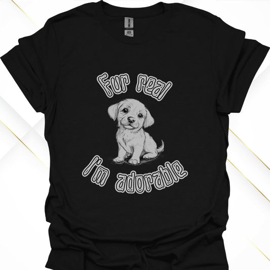 Fur Real I'm Adorable T-Shirt